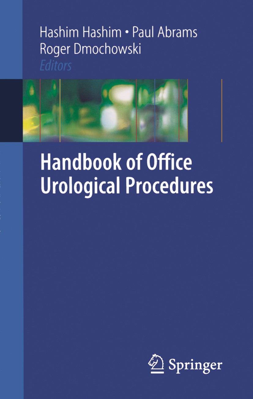 Titlebook: Handbook of Office Urological Procedures; Hashim Hashim (Urology Specialist Registrar),Paul Book 2008 Springer-Verlag London 2008 Surgery Titlebook: Handbook of Office Urological Procedures; Hashim Hashim (Urology Specialist Registrar),Paul Book 2008 Springer-Verlag London 2008 Surgery