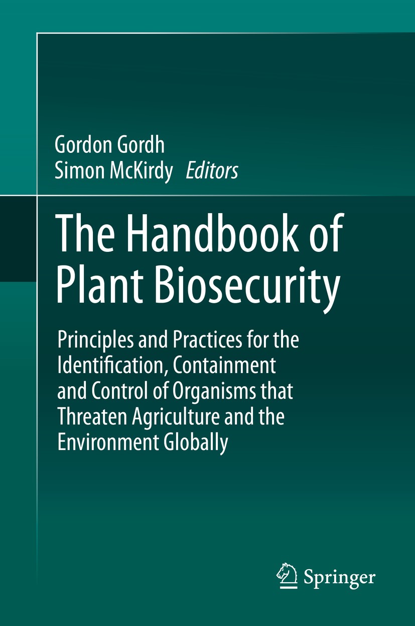 Titlebook: The Handbook of Plant Biosecurity; Principles and Pract Gordon Gordh,Simon McKirdy Book 2014 Springer Science+Business Media Dordrecht (out Titlebook: The Handbook of Plant Biosecurity; Principles and Pract Gordon Gordh,Simon McKirdy Book 2014 Springer Science+Business Media Dordrecht (out