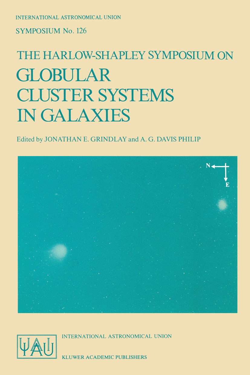 Titlebook: The Harlow-Shapley Symposium on Globular Cluster Systems in Galaxies; Proceedings of the 1 Jonathan E. Grindlay,A. G. Davis Philip Conferen Titlebook: The Harlow-Shapley Symposium on Globular Cluster Systems in Galaxies; Proceedings of the 1 Jonathan E. Grindlay,A. G. Davis Philip Conferen