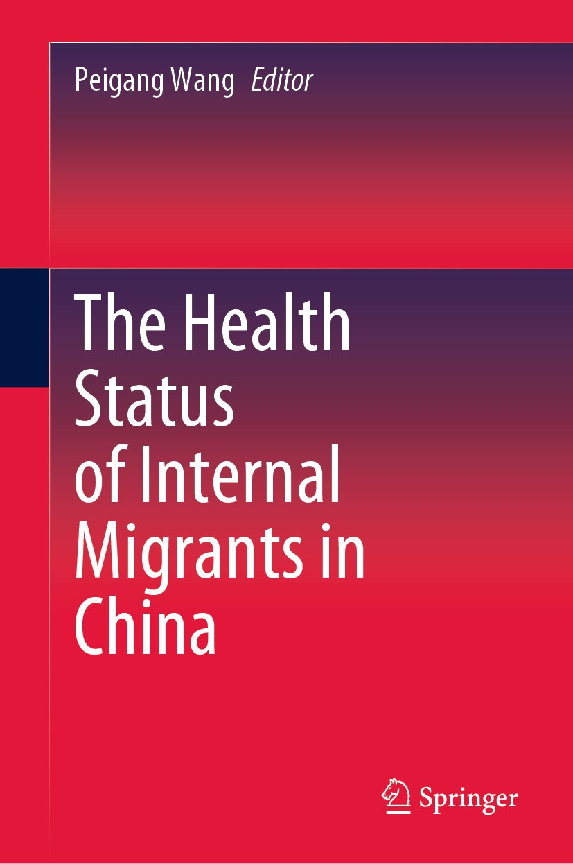 Titlebook: The Health Status of Internal Migrants in China; Peigang Wang Book 2020 Springer Nature Singapore Pte Ltd. 2020 Internal Migrants.Public H Titlebook: The Health Status of Internal Migrants in China; Peigang Wang Book 2020 Springer Nature Singapore Pte Ltd. 2020 Internal Migrants.Public H
