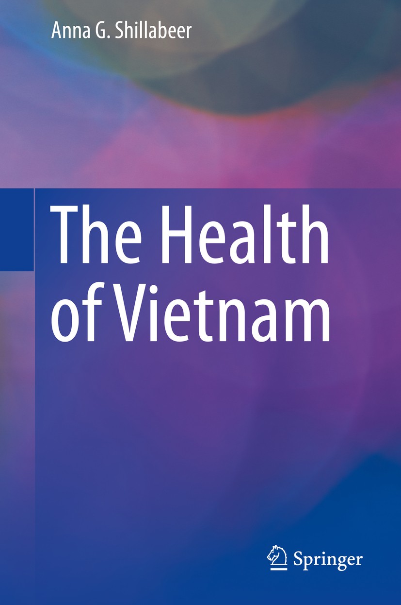 Titlebook: The Health of Vietnam; Anna G. Shillabeer Book 2016 Springer Science+Business Media Singapore 2016 Auxiliary healthcare services in Vietna Titlebook: The Health of Vietnam; Anna G. Shillabeer Book 2016 Springer Science+Business Media Singapore 2016 Auxiliary healthcare services in Vietna