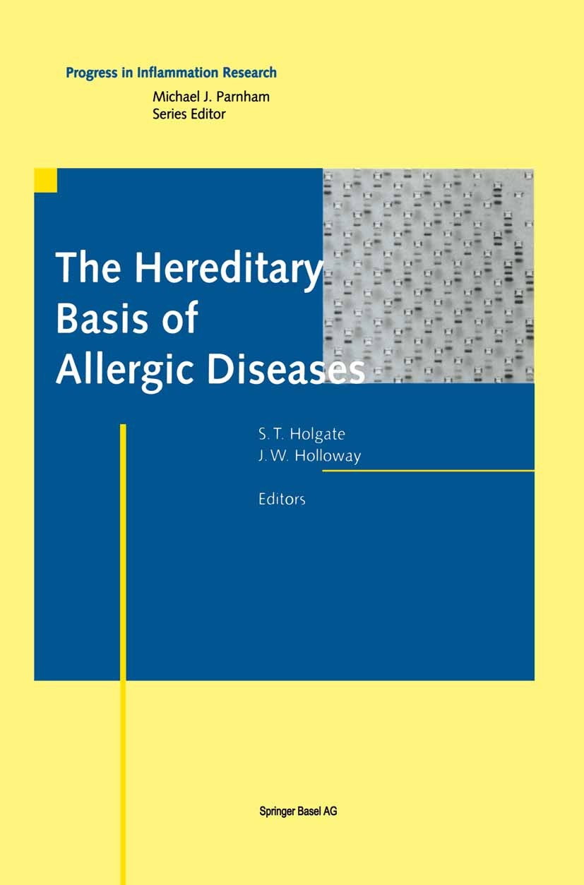 Titlebook: The Hereditary Basis of Allergic Diseases; Stephen T. Holgate,John W. Holloway Book 2002 Springer Basel AG 2002 Chromosom.Genotyp.Immunolo Titlebook: The Hereditary Basis of Allergic Diseases; Stephen T. Holgate,John W. Holloway Book 2002 Springer Basel AG 2002 Chromosom.Genotyp.Immunolo