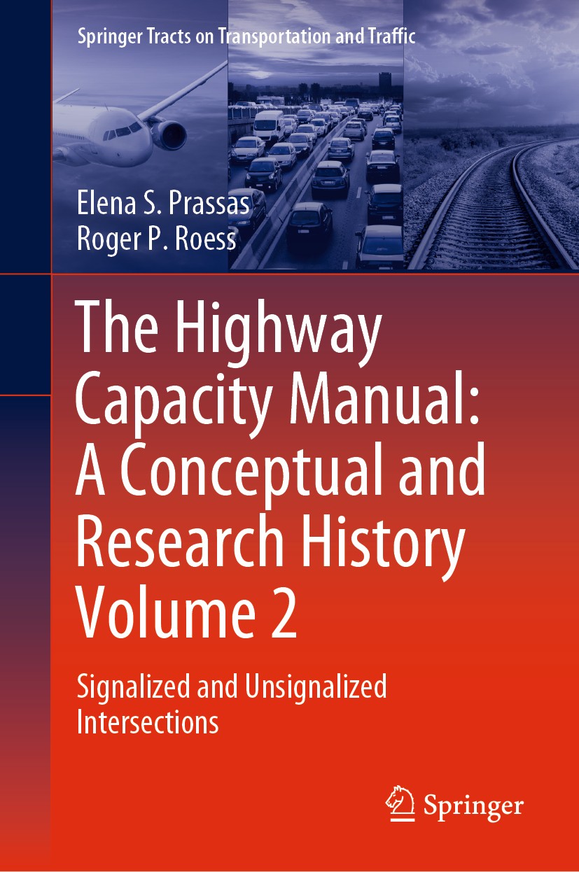Titlebook: The Highway Capacity Manual: A Conceptual and Research History Volume 2; Signalized and Unsig Elena S. Prassas,Roger P. Roess Book 2020 Spr Titlebook: The Highway Capacity Manual: A Conceptual and Research History Volume 2; Signalized and Unsig Elena S. Prassas,Roger P. Roess Book 2020 Spr