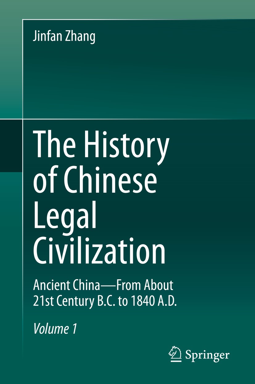 Titlebook: The History of Chinese Legal Civilization; Ancient China—From A Jinfan Zhang Book 2020 Springer Nature Singapore Pte Ltd. 2020 Chinese Lega Titlebook: The History of Chinese Legal Civilization; Ancient China—From A Jinfan Zhang Book 2020 Springer Nature Singapore Pte Ltd. 2020 Chinese Lega