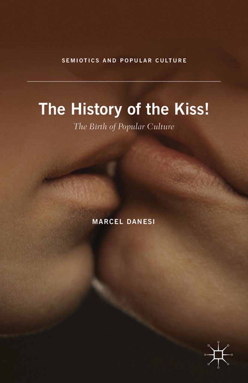 Titlebook: The History of the Kiss!; The Birth of Popular Marcel Danesi Book 2013 Palgrave Macmillan, a division of Nature America Inc. 2013 culture.I Titlebook: The History of the Kiss!; The Birth of Popular Marcel Danesi Book 2013 Palgrave Macmillan, a division of Nature America Inc. 2013 culture.I