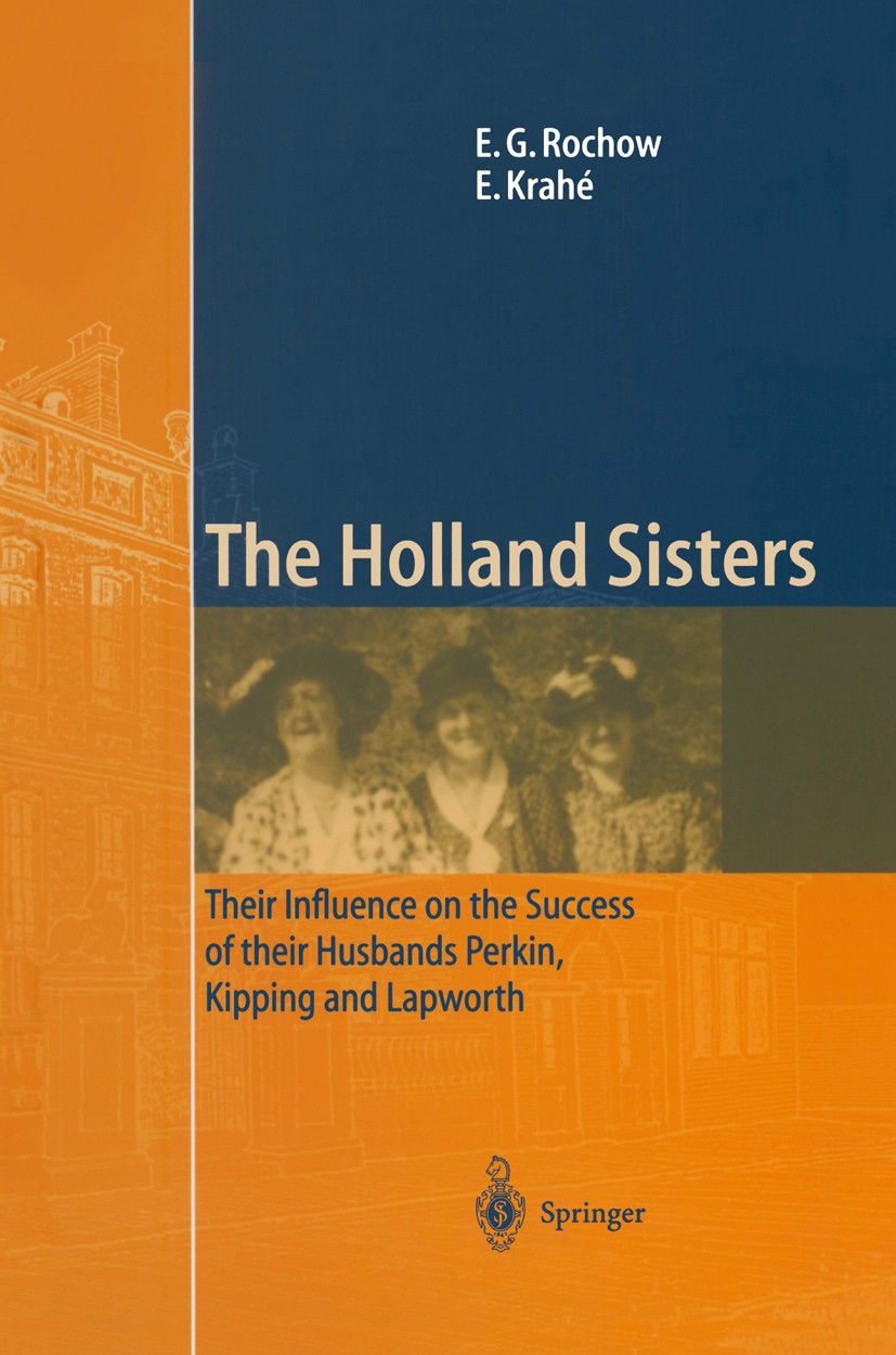 Titlebook: The Holland Sisters; Their influence on t Eugene G. Rochow,Eduard Krahé Book 2001 Springer-Verlag Berlin Heidelberg 2001 Bibliographie.Bibl Titlebook: The Holland Sisters; Their influence on t Eugene G. Rochow,Eduard Krahé Book 2001 Springer-Verlag Berlin Heidelberg 2001 Bibliographie.Bibl
