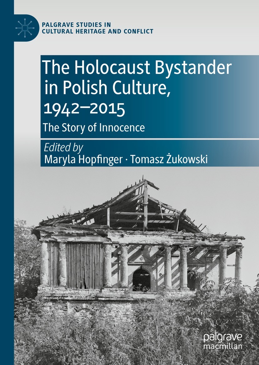 Titlebook: The Holocaust Bystander in Polish Culture, 1942-2015; The Story of Innocen Maryla Hopfinger,Tomasz Żukowski Book 2021 Rights Holder, under Titlebook: The Holocaust Bystander in Polish Culture, 1942-2015; The Story of Innocen Maryla Hopfinger,Tomasz Żukowski Book 2021 Rights Holder, under
