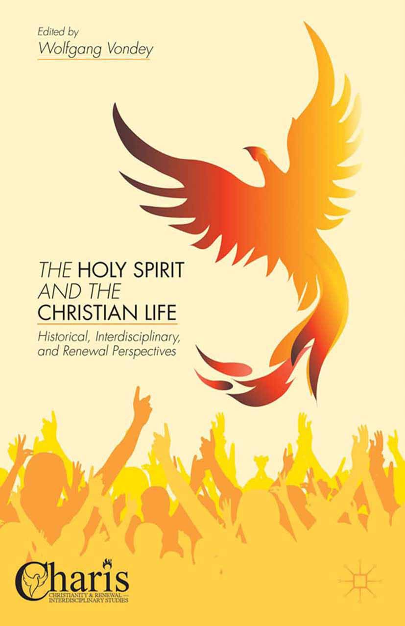 Titlebook: The Holy Spirit and the Christian Life; Historical, Interdis Wolfgang Vondey Book 2014 Wolfgang Vondey 2014 Christianity.hermeneutics.Purit Titlebook: The Holy Spirit and the Christian Life; Historical, Interdis Wolfgang Vondey Book 2014 Wolfgang Vondey 2014 Christianity.hermeneutics.Purit