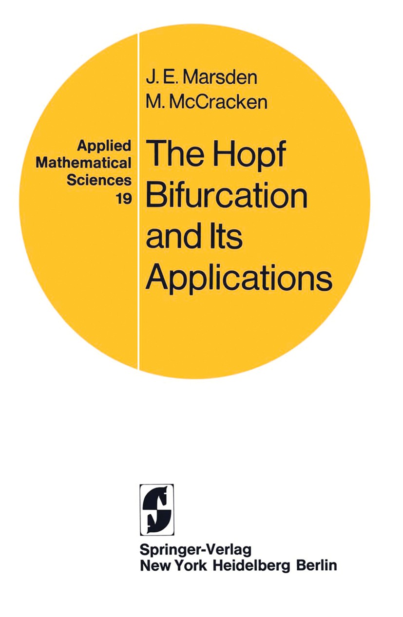 Titlebook: The Hopf Bifurcation and Its Applications; J. E. Marsden,M. McCracken Book 1976 Springer-Verlag New York Inc. 1976 Bifurcation.Calculation Titlebook: The Hopf Bifurcation and Its Applications; J. E. Marsden,M. McCracken Book 1976 Springer-Verlag New York Inc. 1976 Bifurcation.Calculation