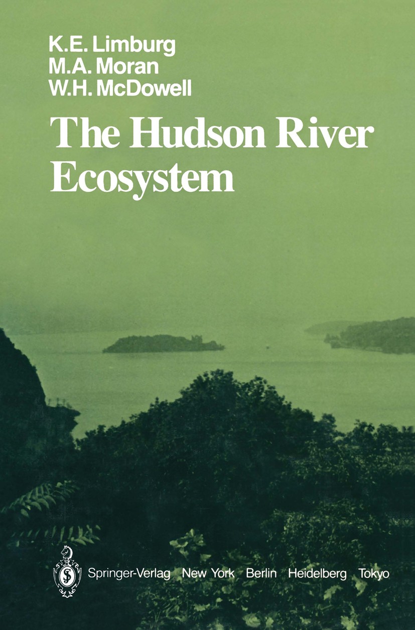 Titlebook: The Hudson River Ecosystem; Karin E. Limburg,Mary Ann Moran,William H. McDowel Book 1986 Springer-Verlag New York Inc. 1986 ecosystem.ecos Titlebook: The Hudson River Ecosystem; Karin E. Limburg,Mary Ann Moran,William H. McDowel Book 1986 Springer-Verlag New York Inc. 1986 ecosystem.ecos