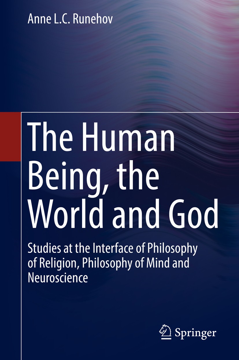 Titlebook: The Human Being, the World and God; Studies at the Inter Anne L.C. Runehov Book 2016 Springer International Publishing Switzerland 2016 Bel Titlebook: The Human Being, the World and God; Studies at the Inter Anne L.C. Runehov Book 2016 Springer International Publishing Switzerland 2016 Bel