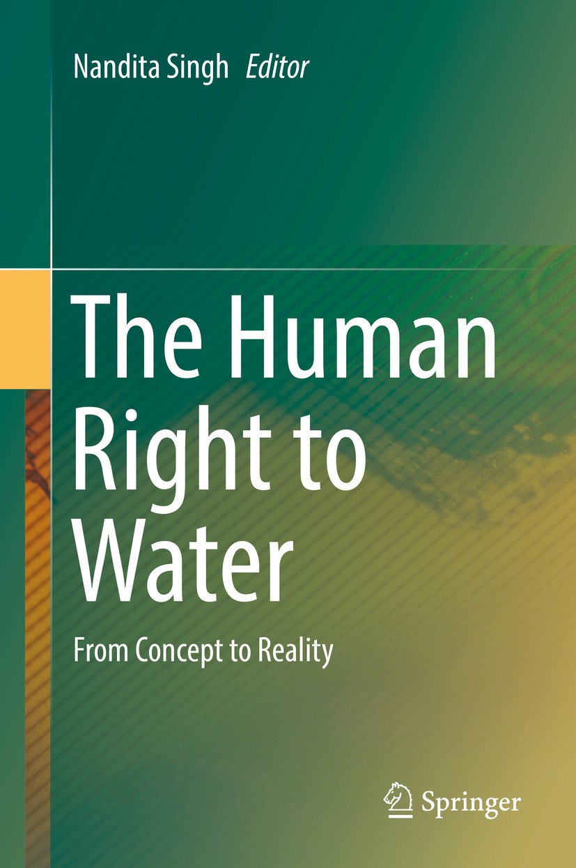Titlebook: The Human Right to Water; From Concept to Real Nandita Singh Book 2016 The Editor(s) (if applicable) and The Author(s), under exclusive lic Titlebook: The Human Right to Water; From Concept to Real Nandita Singh Book 2016 The Editor(s) (if applicable) and The Author(s), under exclusive lic