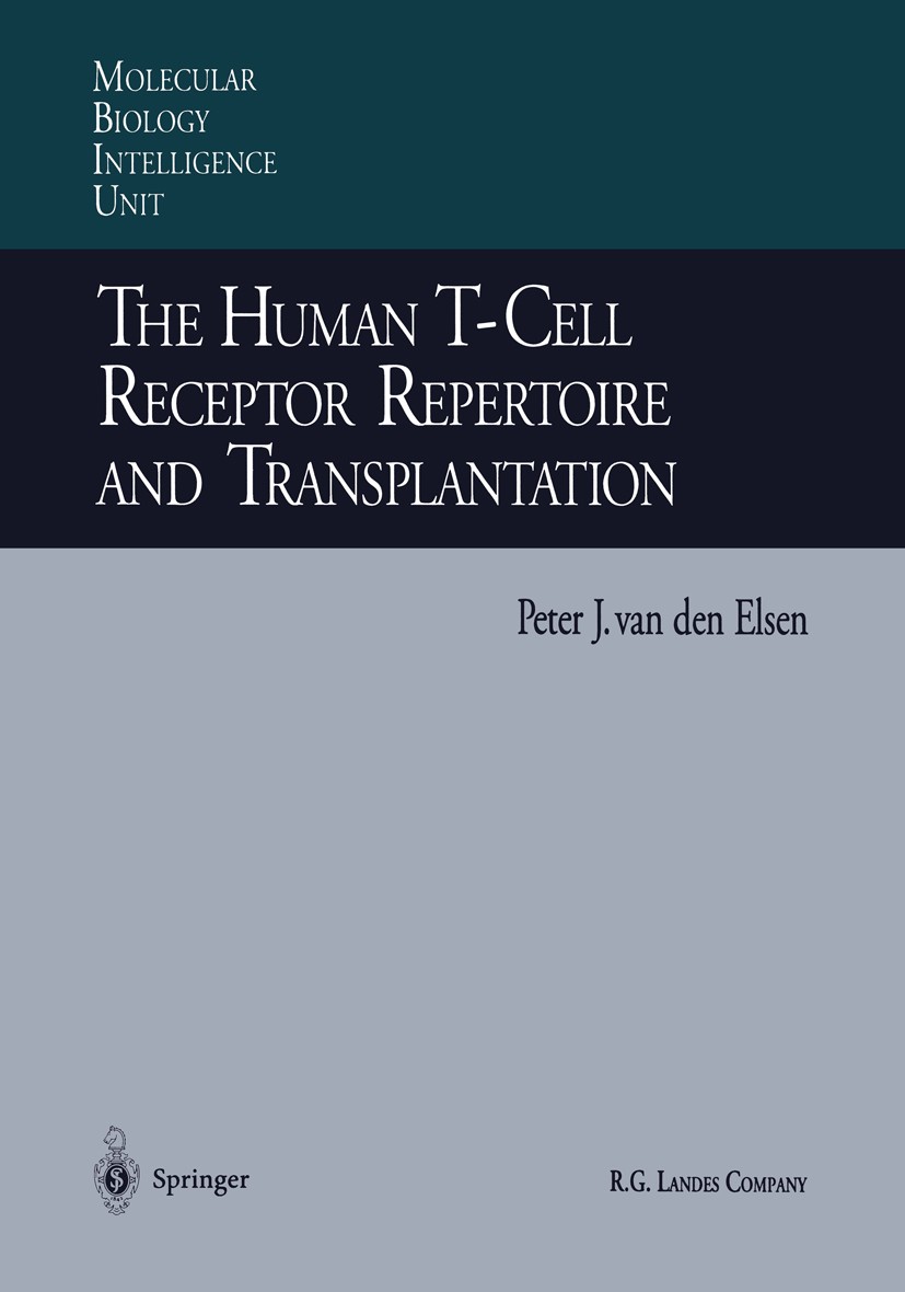 Titlebook: The Human T-Cell Receptor Repertoire and Transplantation; Peter J. Elsen Book 1995 Springer-Verlag Berlin Heidelberg 1995 T cell.T-lymphoc Titlebook: The Human T-Cell Receptor Repertoire and Transplantation; Peter J. Elsen Book 1995 Springer-Verlag Berlin Heidelberg 1995 T cell.T-lymphoc