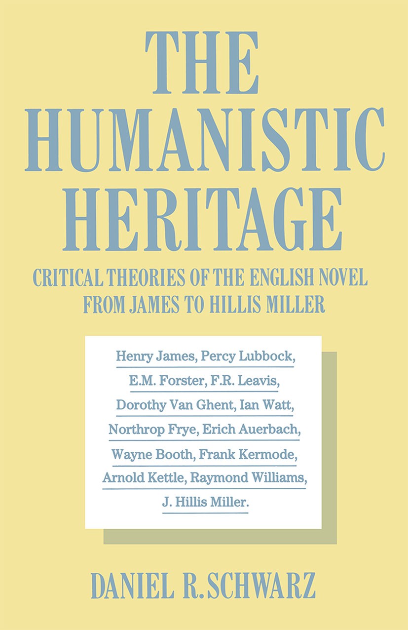 Titlebook: Humanistic Heritage; Critical Theories of Daniel R. Schwarz Book 1986 Palgrave Macmillan, a division of Macmillan Publishers Limited 1986 r Titlebook: Humanistic Heritage; Critical Theories of Daniel R. Schwarz Book 1986 Palgrave Macmillan, a division of Macmillan Publishers Limited 1986 r