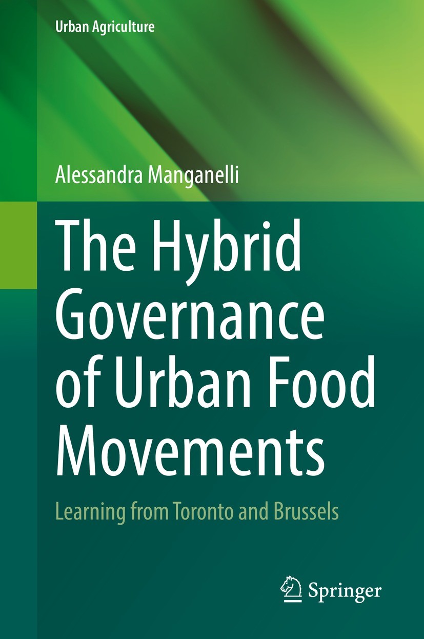 Titlebook: The Hybrid Governance of Urban Food Movements; Learning from Toront Alessandra Manganelli Book 2022 The Editor(s) (if applicable) and The A Titlebook: The Hybrid Governance of Urban Food Movements; Learning from Toront Alessandra Manganelli Book 2022 The Editor(s) (if applicable) and The A