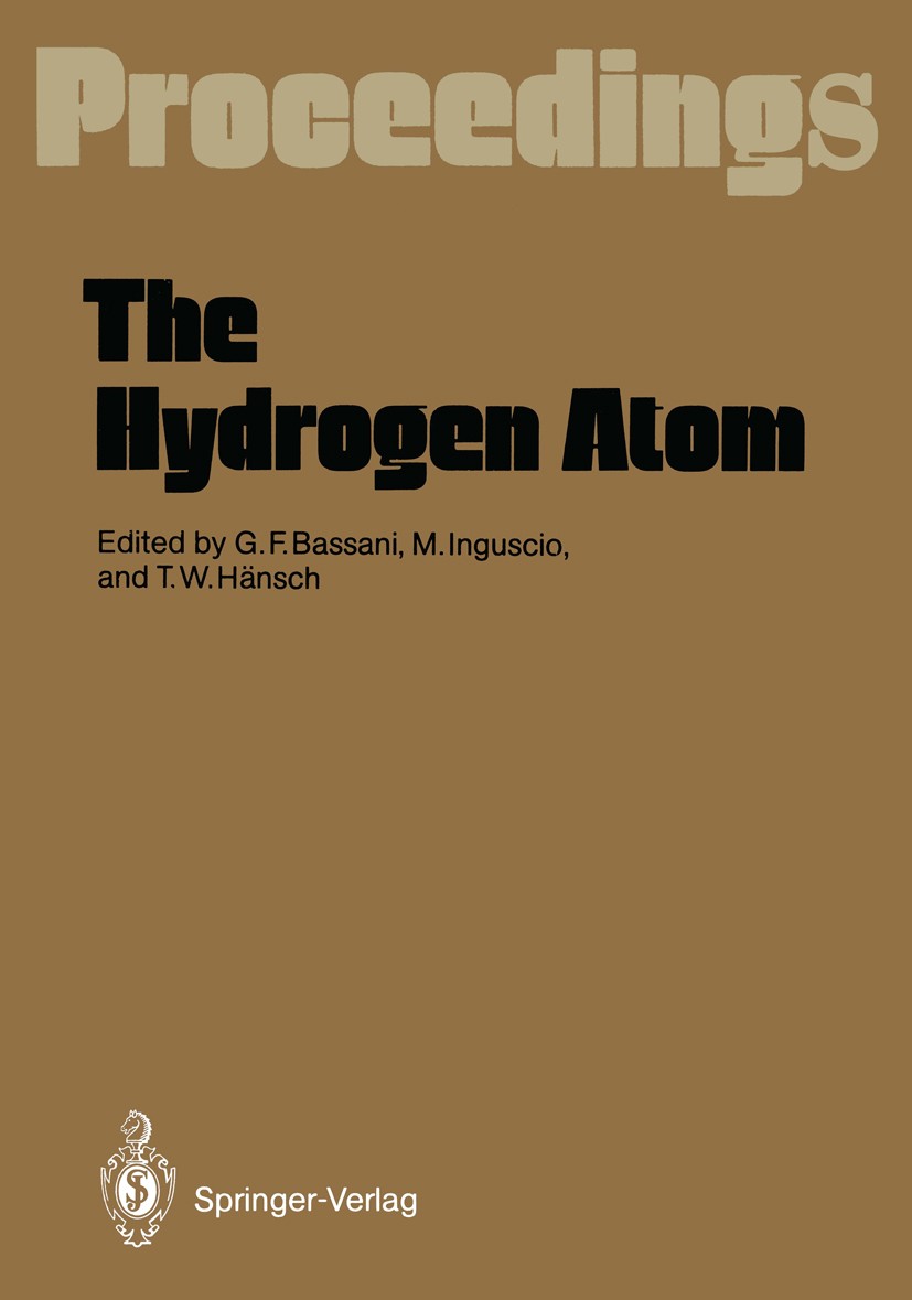 Titlebook: The Hydrogen Atom; Proceedings of the S G. Franco Bassani,Massimo Inguscio,Theodor W. Häns Conference proceedings 1989 Springer-Verlag Berl Titlebook: The Hydrogen Atom; Proceedings of the S G. Franco Bassani,Massimo Inguscio,Theodor W. Häns Conference proceedings 1989 Springer-Verlag Berl