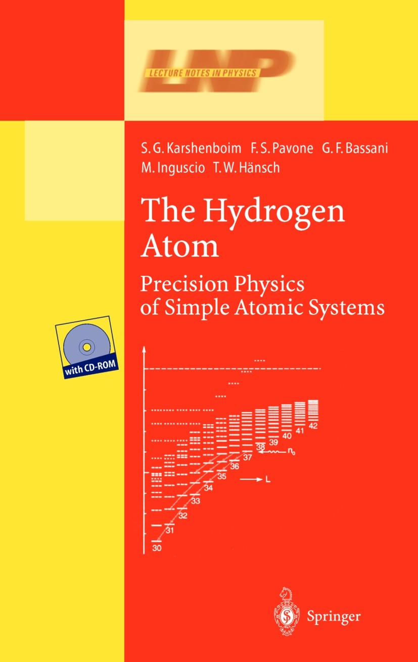Titlebook: The Hydrogen Atom; Precision Physics of Savely G. Karshenboim,F. Bassani,T.W. Hänsch Book 2001 Springer-Verlag Berlin Heidelberg 2001 Exoti Titlebook: The Hydrogen Atom; Precision Physics of Savely G. Karshenboim,F. Bassani,T.W. Hänsch Book 2001 Springer-Verlag Berlin Heidelberg 2001 Exoti