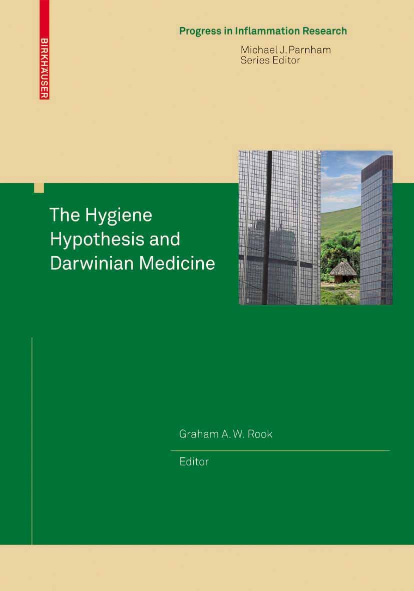Titlebook: The Hygiene Hypothesis and Darwinian Medicine; Graham A. W. Rook Book 2009 Birkhäuser Basel 2009 Hepatitis.alzheimer‘s disease.autoimmunit Titlebook: The Hygiene Hypothesis and Darwinian Medicine; Graham A. W. Rook Book 2009 Birkhäuser Basel 2009 Hepatitis.alzheimer‘s disease.autoimmunit