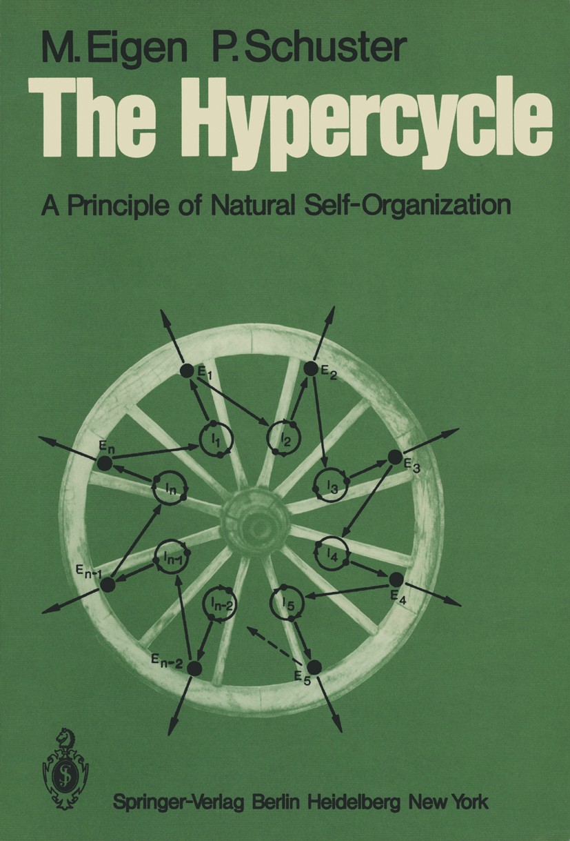 Titlebook: The Hypercycle; A Principle of Natur Manfred Eigen,Peter Schuster Book 1979 Springer-Verlag Berlin · Heidelberg 1979 Charles Darwin.Darwin. Titlebook: The Hypercycle; A Principle of Natur Manfred Eigen,Peter Schuster Book 1979 Springer-Verlag Berlin · Heidelberg 1979 Charles Darwin.Darwin.