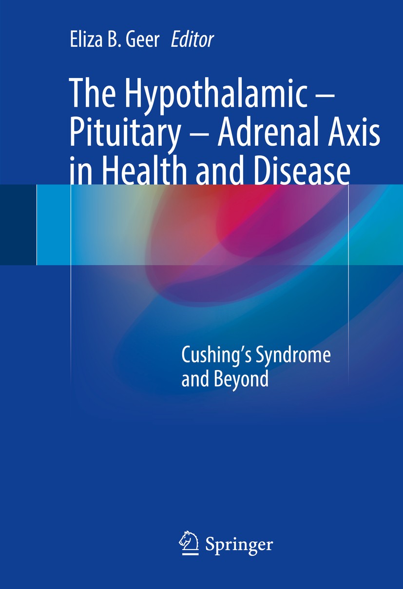 Titlebook: The Hypothalamic-Pituitary-Adrenal Axis in Health and Disease; Cushing’s Syndrome a Eliza B. Geer Book 2017 Springer International Publishi Titlebook: The Hypothalamic-Pituitary-Adrenal Axis in Health and Disease; Cushing’s Syndrome a Eliza B. Geer Book 2017 Springer International Publishi