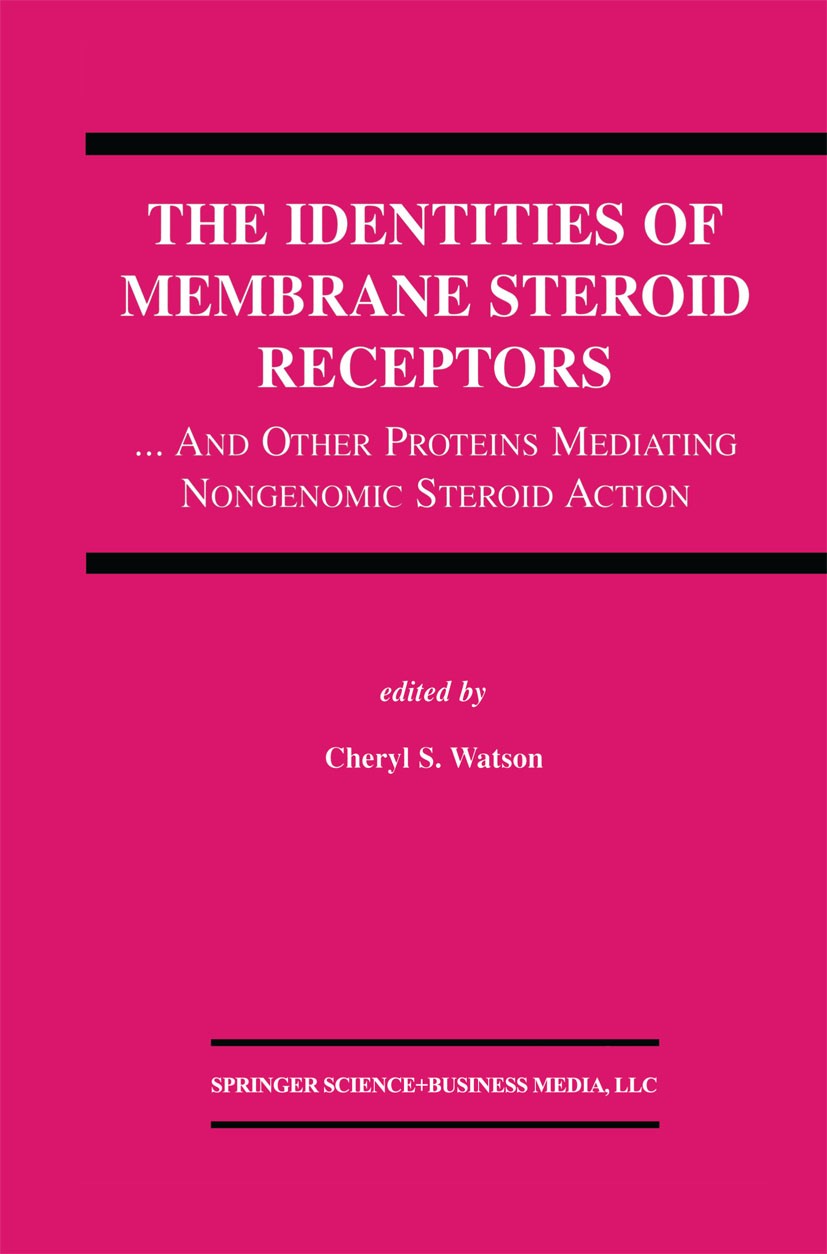 Titlebook: The Identities of Membrane Steroid Receptors; ...And Other Protein Cheryl S. Watson Book 2003 Kluwer Academic Publishers 2003 G proteins.Vi Titlebook: The Identities of Membrane Steroid Receptors; ...And Other Protein Cheryl S. Watson Book 2003 Kluwer Academic Publishers 2003 G proteins.Vi