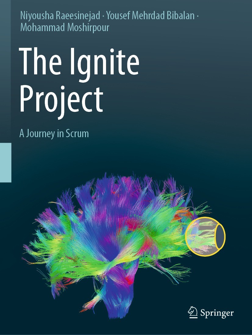 Titlebook: The Ignite Project; A Journey in Scrum Niyousha Raeesinejad,Yousef Mehrdad Bibalan,Mohamm Book 2023 The Editor(s) (if applicable) and The A Titlebook: The Ignite Project; A Journey in Scrum Niyousha Raeesinejad,Yousef Mehrdad Bibalan,Mohamm Book 2023 The Editor(s) (if applicable) and The A