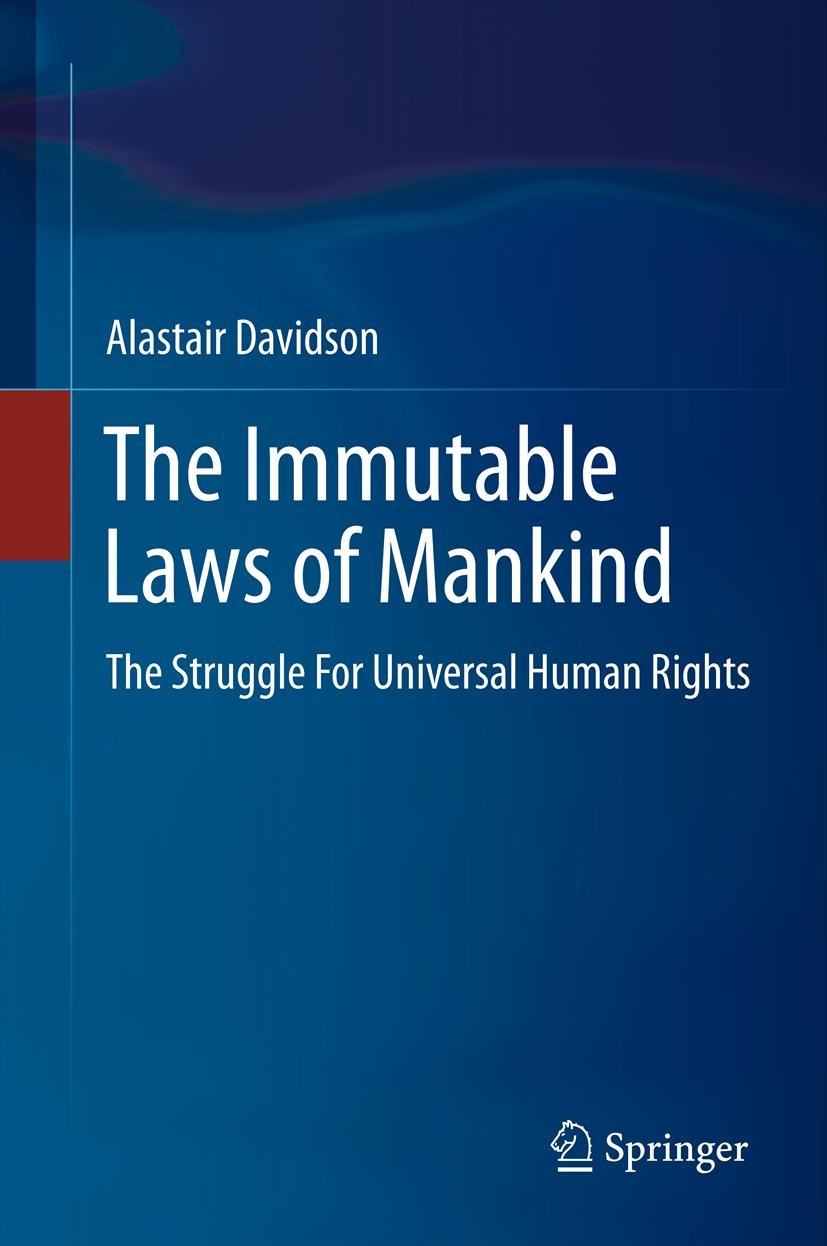 Titlebook: The Immutable Laws of Mankind; The Struggle For Uni Alastair Davidson Book 2012 Springer Science+Business Media B.V. 2012 French Revolution Titlebook: The Immutable Laws of Mankind; The Struggle For Uni Alastair Davidson Book 2012 Springer Science+Business Media B.V. 2012 French Revolution