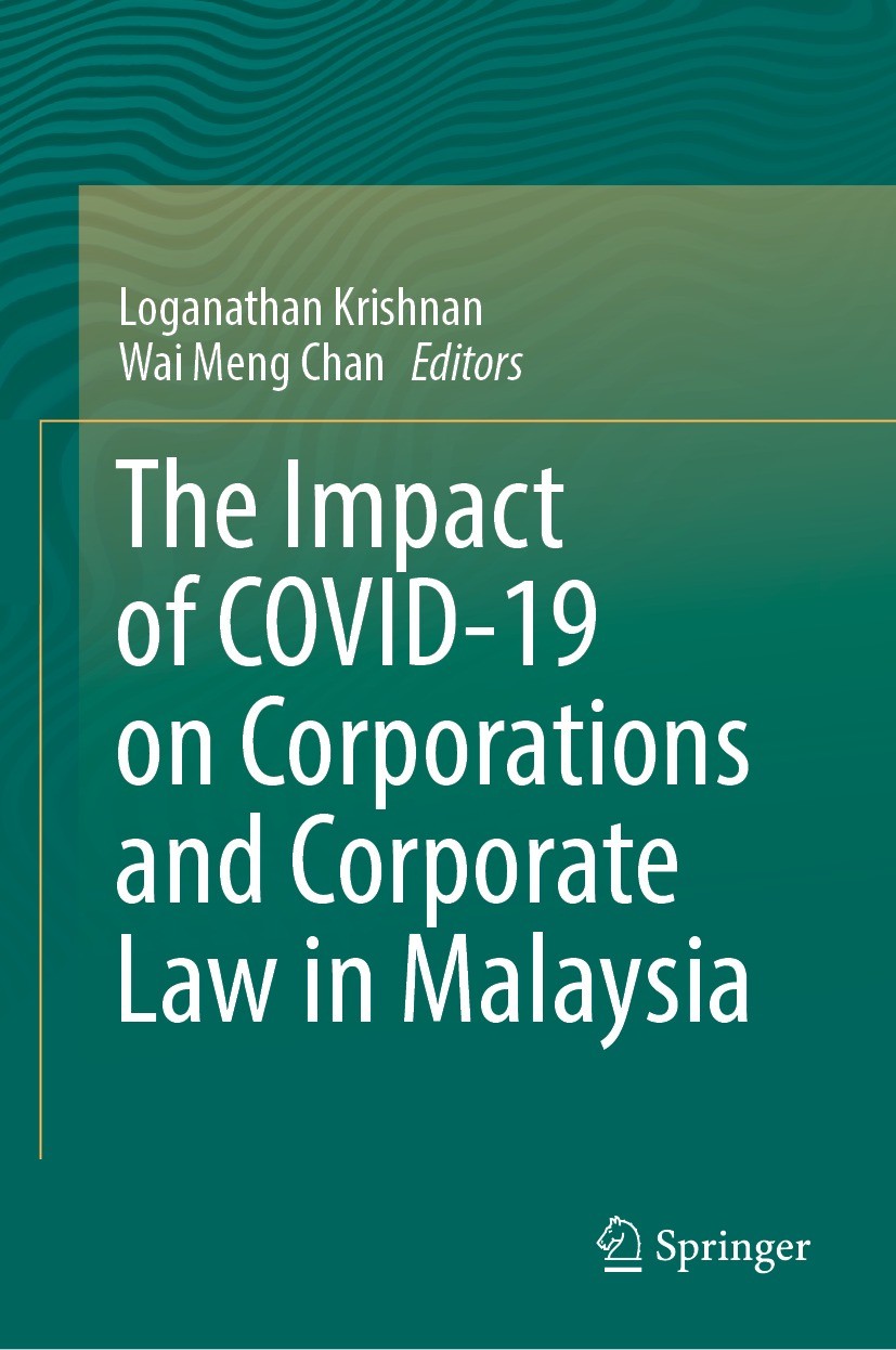 Titlebook: The Impact of COVID-19 on Corporations and Corporate Law in Malaysia; Loganathan Krishnan,Wai Meng Chan Book 2022 The Editor(s) (if applic Titlebook: The Impact of COVID-19 on Corporations and Corporate Law in Malaysia; Loganathan Krishnan,Wai Meng Chan Book 2022 The Editor(s) (if applic