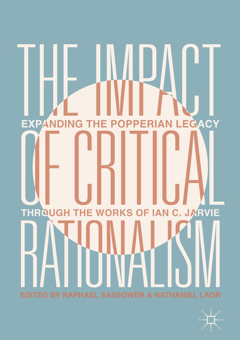 Titlebook: The Impact of Critical Rationalism; Expanding the Popper Raphael Sassower,Nathaniel Laor Book 2019 The Editor(s) (if applicable) and The Au Titlebook: The Impact of Critical Rationalism; Expanding the Popper Raphael Sassower,Nathaniel Laor Book 2019 The Editor(s) (if applicable) and The Au