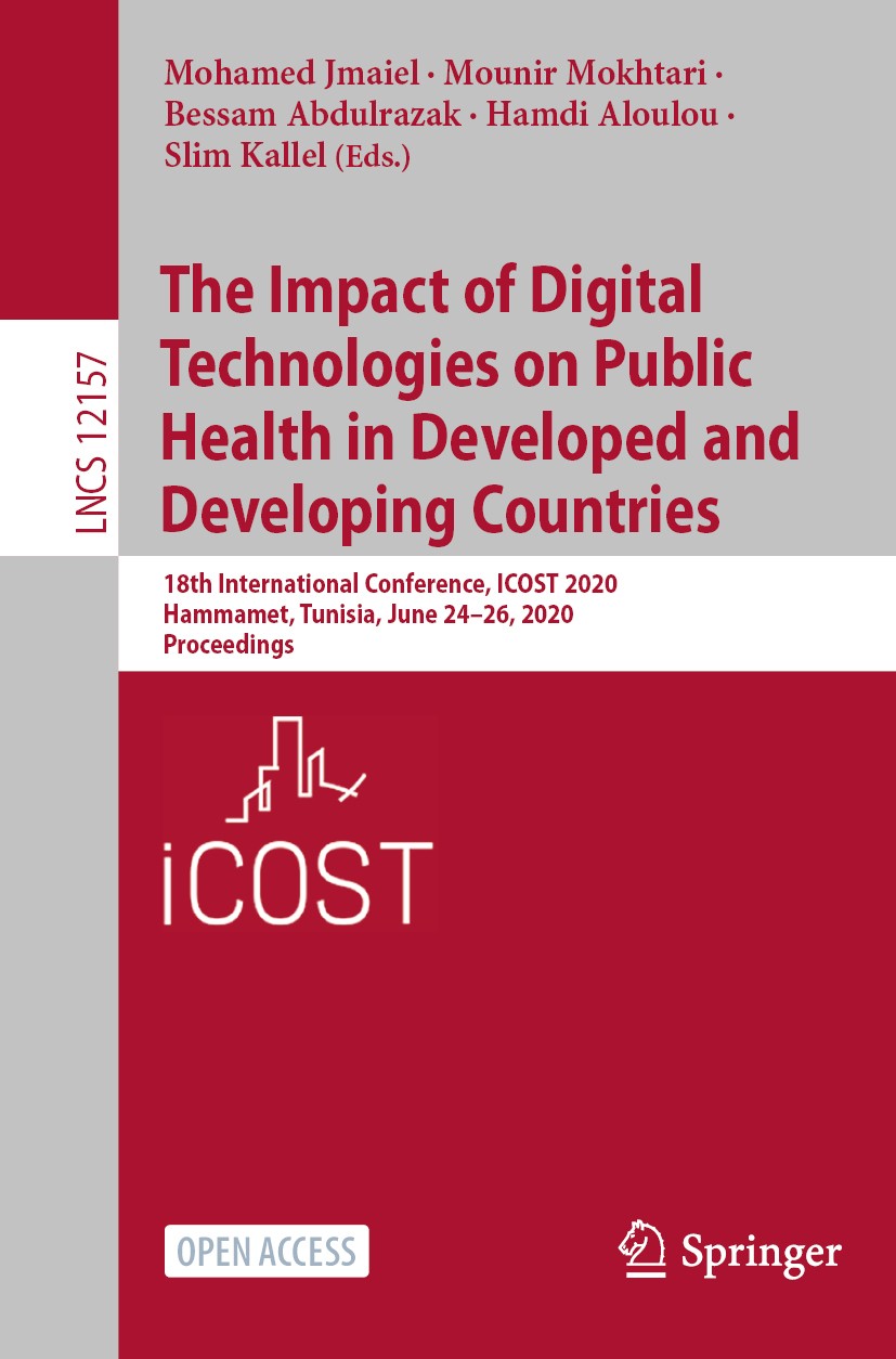 Titlebook: The Impact of Digital Technologies on Public Health in Developed and Developing Countries; 18th International C Mohamed Jmaiel,Mounir Mokht Titlebook: The Impact of Digital Technologies on Public Health in Developed and Developing Countries; 18th International C Mohamed Jmaiel,Mounir Mokht