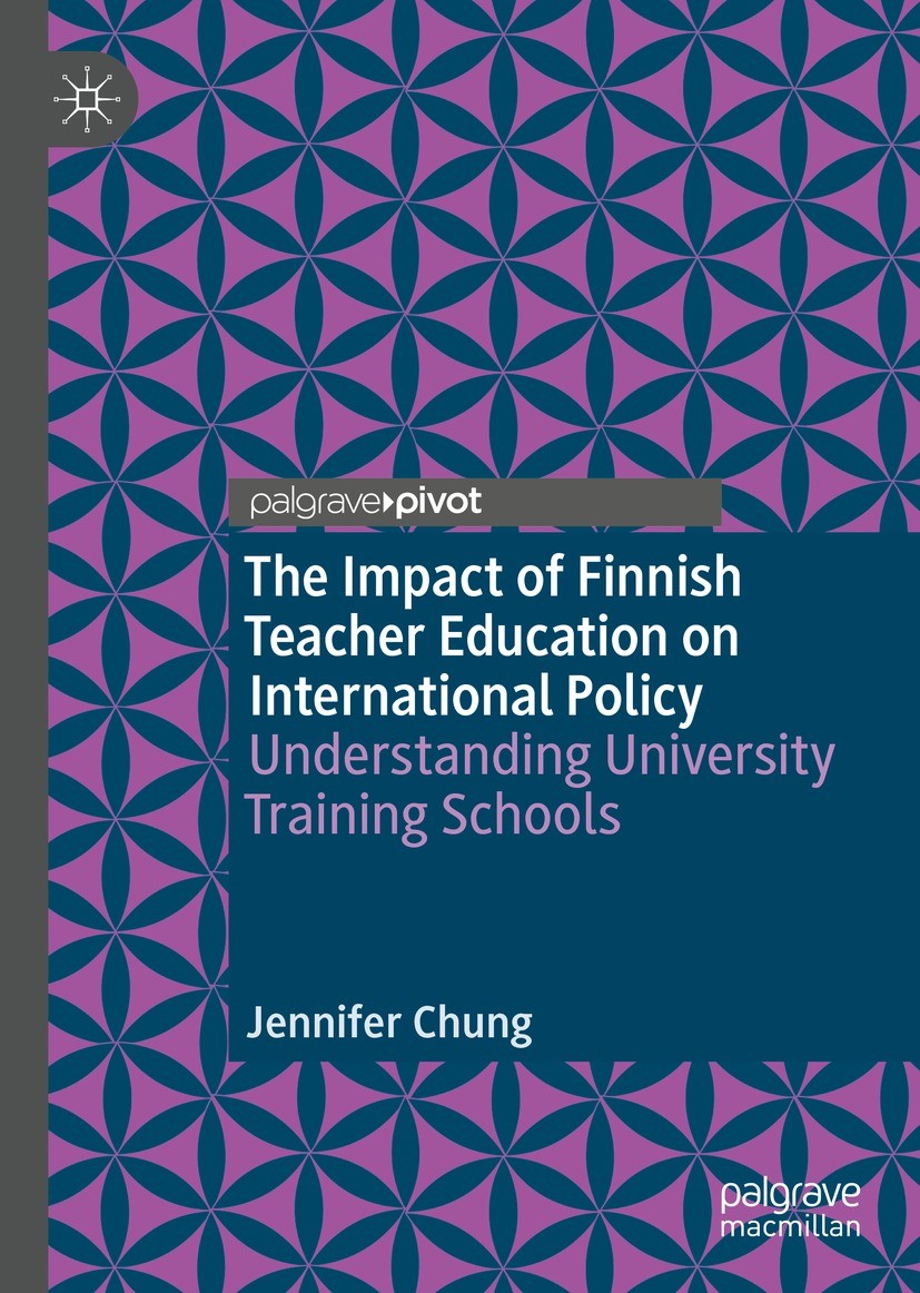 Titlebook: The Impact of Finnish Teacher Education on International Policy; Understanding Univer Jennifer Chung Book 2021 The Editor(s) (if applicable Titlebook: The Impact of Finnish Teacher Education on International Policy; Understanding Univer Jennifer Chung Book 2021 The Editor(s) (if applicable
