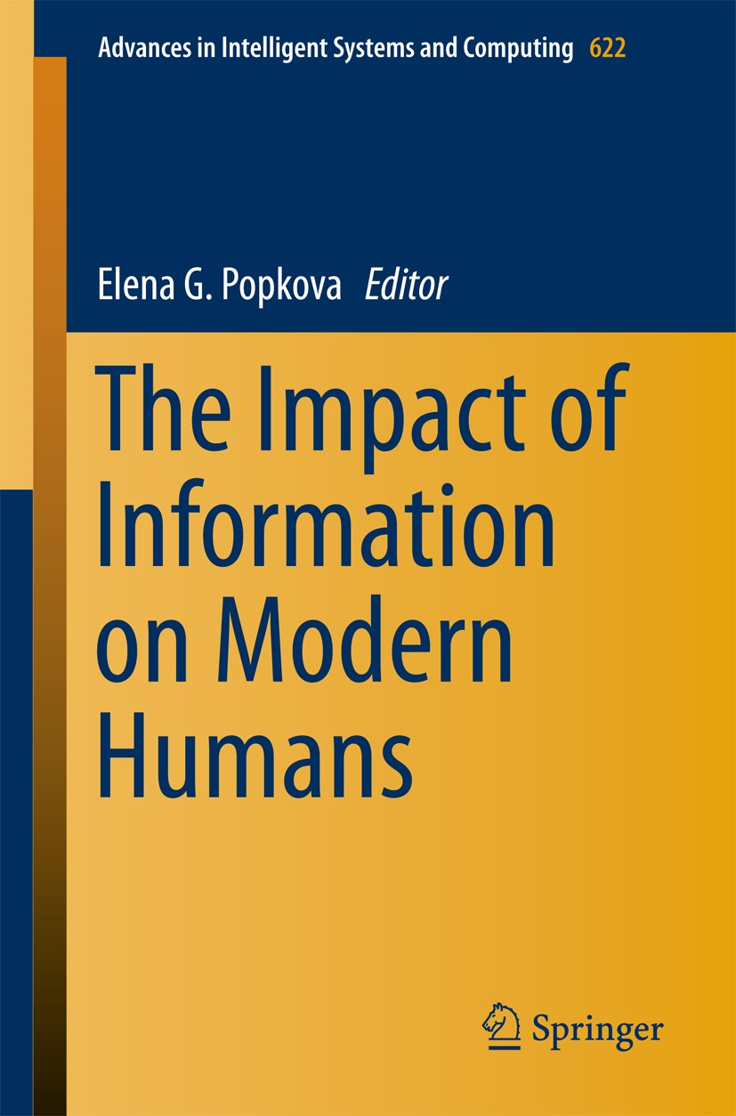 Titlebook: The Impact of Information on Modern Humans; Elena G. Popkova Conference proceedings 2018 Springer International Publishing AG, part of Spr Titlebook: The Impact of Information on Modern Humans; Elena G. Popkova Conference proceedings 2018 Springer International Publishing AG, part of Spr