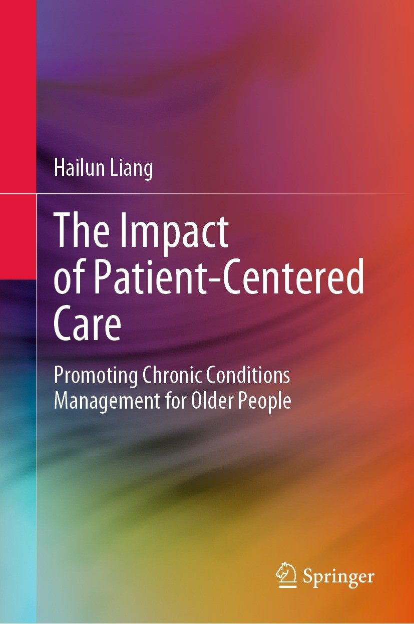 Titlebook: The Impact of Patient-Centered Care; Promoting Chronic Co Hailun Liang Book 2022 Springer Nature Singapore Pte Ltd. 2022 Patient-centered C Titlebook: The Impact of Patient-Centered Care; Promoting Chronic Co Hailun Liang Book 2022 Springer Nature Singapore Pte Ltd. 2022 Patient-centered C