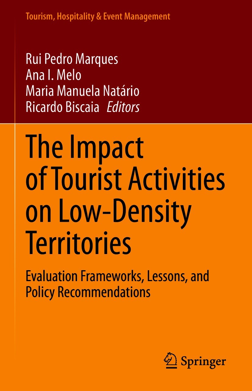 Titlebook: The Impact of Tourist Activities on Low-Density Territories; Evaluation Framework Rui Pedro Marques,Ana Isabel Melo,Ricardo Biscaia Book 20 Titlebook: The Impact of Tourist Activities on Low-Density Territories; Evaluation Framework Rui Pedro Marques,Ana Isabel Melo,Ricardo Biscaia Book 20