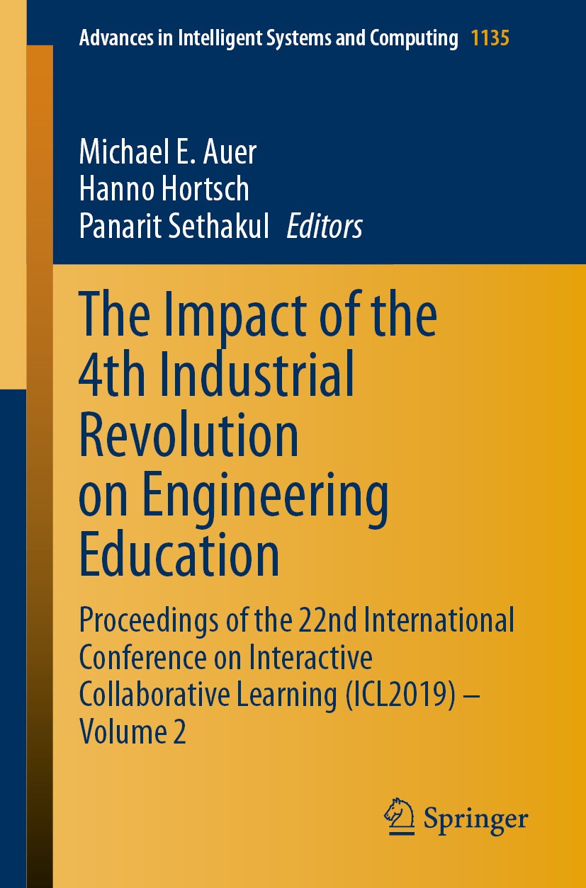 Titlebook: The Impact of the 4th Industrial Revolution on Engineering Education; Proceedings of the 2 Michael E. Auer,Hanno Hortsch,Panarit Sethakul C Titlebook: The Impact of the 4th Industrial Revolution on Engineering Education; Proceedings of the 2 Michael E. Auer,Hanno Hortsch,Panarit Sethakul C