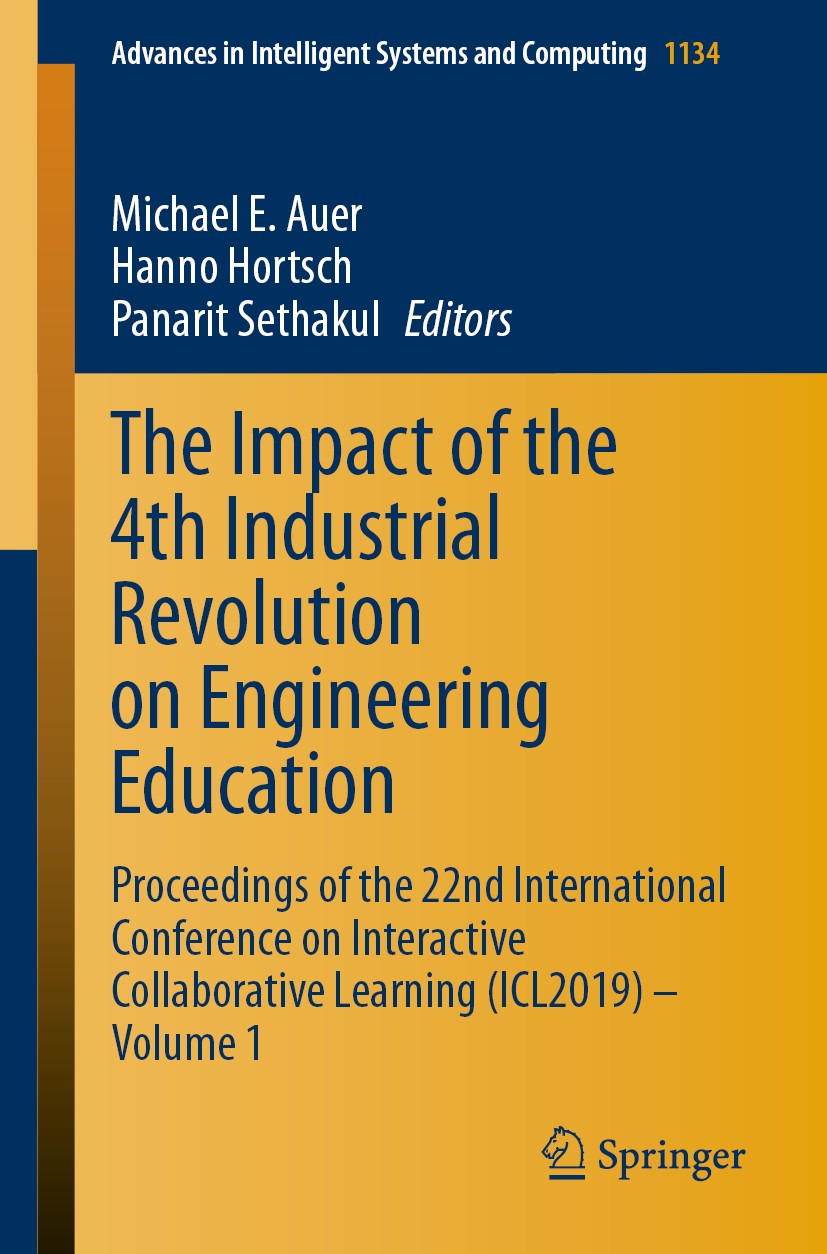 Titlebook: The Impact of the 4th Industrial Revolution on Engineering Education; Proceedings of the 2 Michael E. Auer,Hanno Hortsch,Panarit Sethakul C Titlebook: The Impact of the 4th Industrial Revolution on Engineering Education; Proceedings of the 2 Michael E. Auer,Hanno Hortsch,Panarit Sethakul C