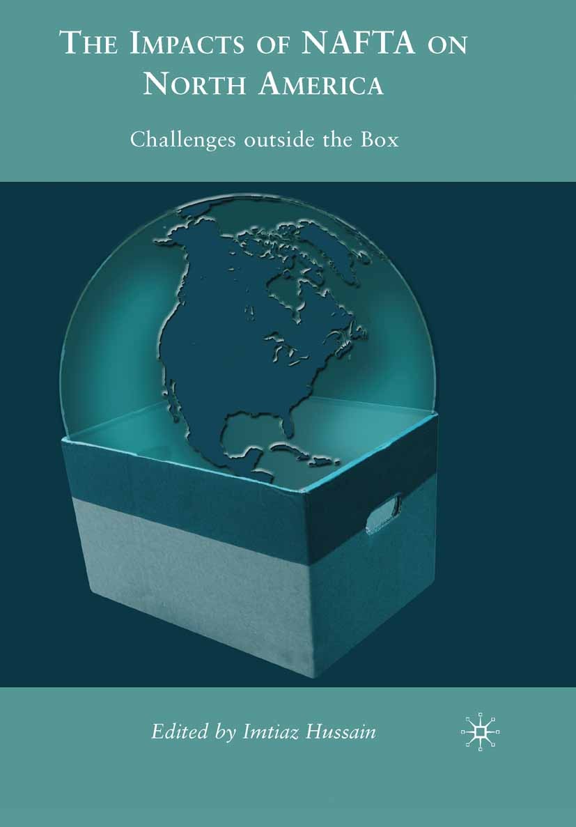 Titlebook: The Impacts of NAFTA on North America; Challenges outside t Imtiaz Hussain Book 2010 Imtiaz Hussain 2010 China.climate change.community.coo Titlebook: The Impacts of NAFTA on North America; Challenges outside t Imtiaz Hussain Book 2010 Imtiaz Hussain 2010 China.climate change.community.coo