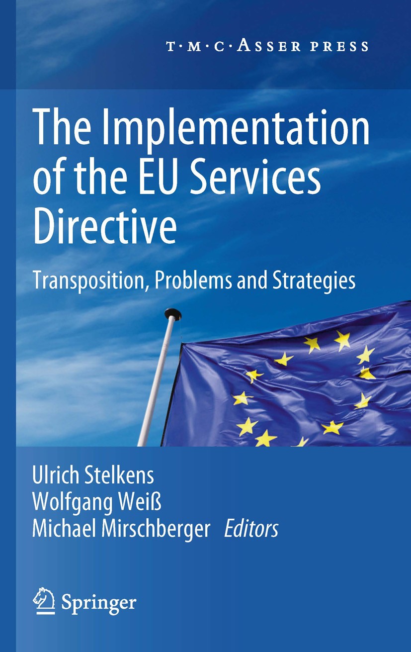 Titlebook: The Implementation of the EU Services Directive; Transposition, Probl Ulrich Stelkens,Wolfgang Weiß,Michael Mirschberger Book 2012 The Edit Titlebook: The Implementation of the EU Services Directive; Transposition, Probl Ulrich Stelkens,Wolfgang Weiß,Michael Mirschberger Book 2012 The Edit