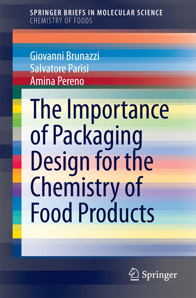 Titlebook: The Importance of Packaging Design for the Chemistry of Food Products; Giovanni Brunazzi,Salvatore Parisi,Amina Pereno Book 2014 The Autho Titlebook: The Importance of Packaging Design for the Chemistry of Food Products; Giovanni Brunazzi,Salvatore Parisi,Amina Pereno Book 2014 The Autho