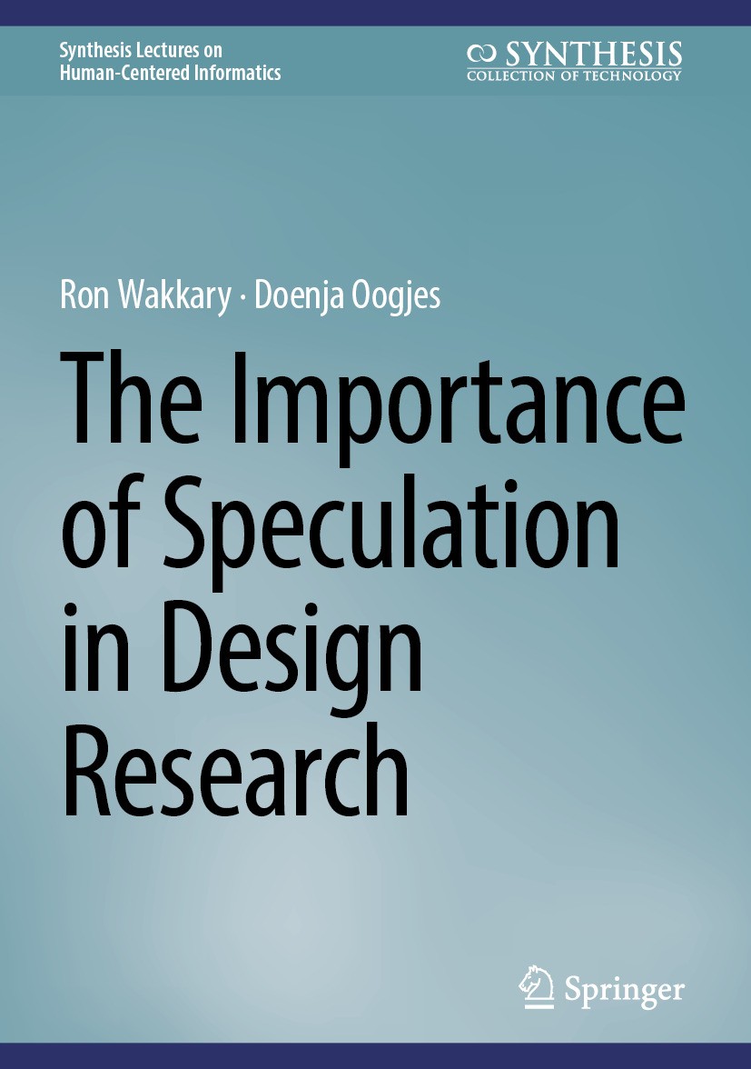 Titlebook: The Importance of Speculation in Design Research; Ron Wakkary,Doenja Oogjes Book 2025 The Editor(s) (if applicable) and The Author(s), und Titlebook: The Importance of Speculation in Design Research; Ron Wakkary,Doenja Oogjes Book 2025 The Editor(s) (if applicable) and The Author(s), und