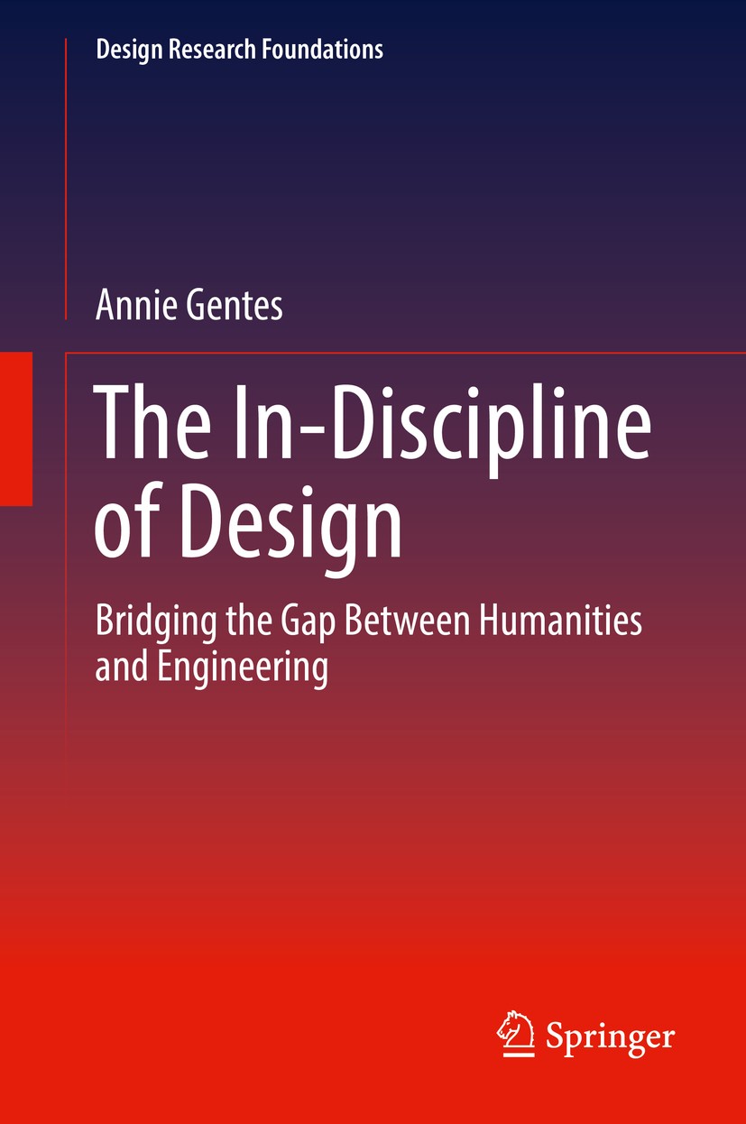 Titlebook: The In-Discipline of Design; Bridging the Gap Bet Annie Gentes Book 2017 The Editor(s) (if applicable) and The Author(s), under exclusive l Titlebook: The In-Discipline of Design; Bridging the Gap Bet Annie Gentes Book 2017 The Editor(s) (if applicable) and The Author(s), under exclusive l