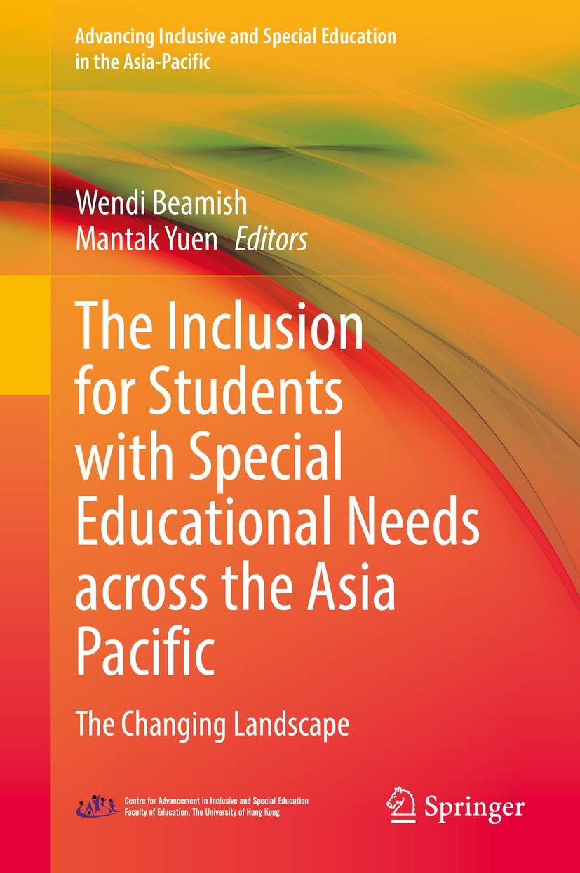 Titlebook: The Inclusion for Students with Special Educational Needs across the Asia Pacific; The Changing Landsca Wendi Beamish,Mantak Yuen Book 2022 Titlebook: The Inclusion for Students with Special Educational Needs across the Asia Pacific; The Changing Landsca Wendi Beamish,Mantak Yuen Book 2022