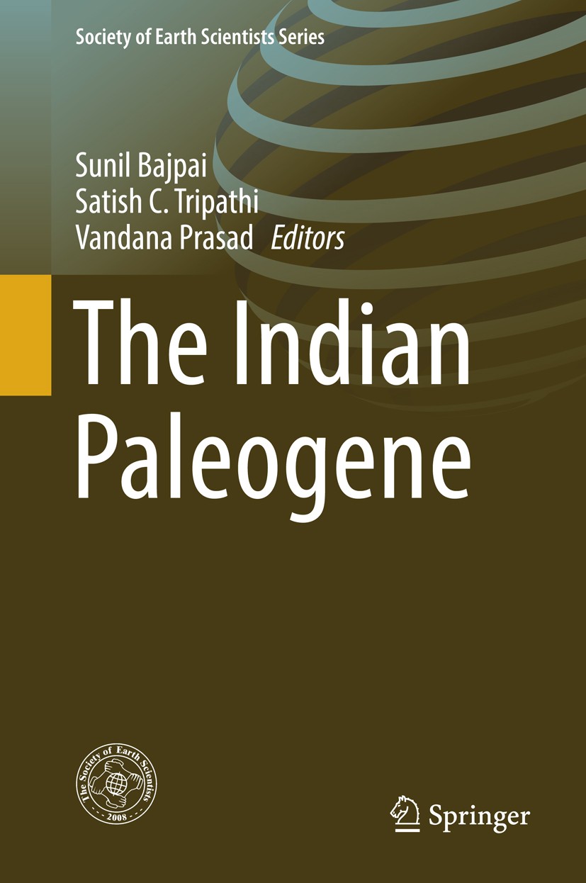 Titlebook: The Indian Paleogene; Sunil Bajpai,Satish C. Tripathi,Vandana Prasad Book 2018 Springer International Publishing AG, part of Springer Natu Titlebook: The Indian Paleogene; Sunil Bajpai,Satish C. Tripathi,Vandana Prasad Book 2018 Springer International Publishing AG, part of Springer Natu