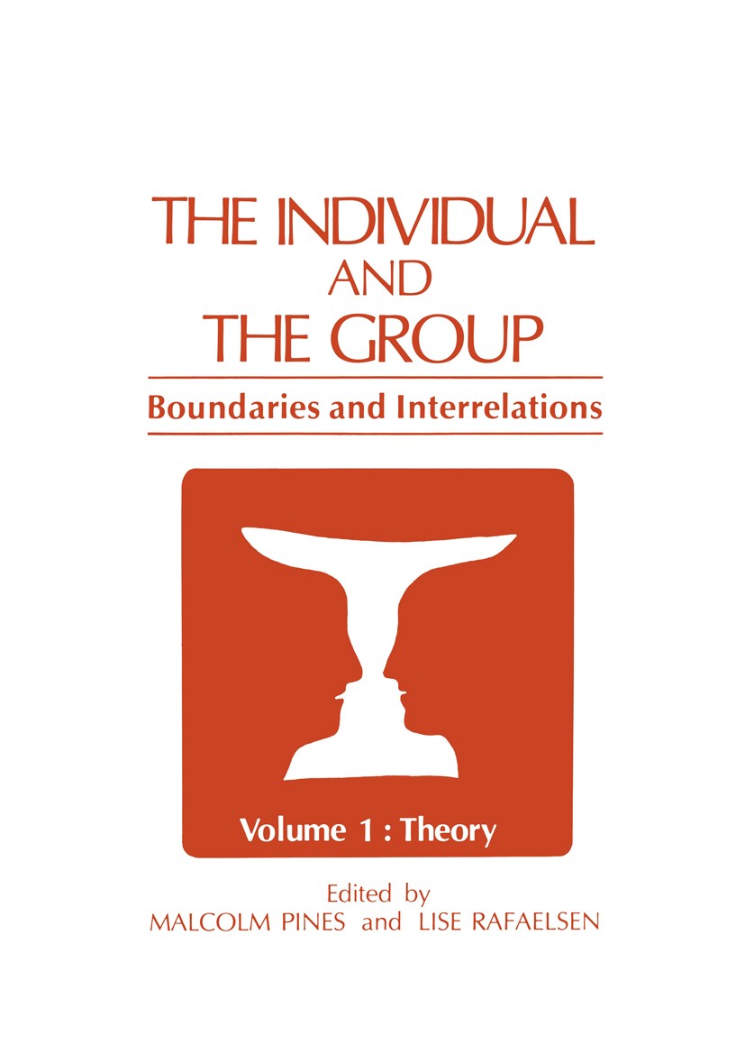 Titlebook: The Individual and the Group; Boundaries and Inter Malcolm Pines (President of the International Asso Book 1982 Plenum Press, New York 1982 Titlebook: The Individual and the Group; Boundaries and Inter Malcolm Pines (President of the International Asso Book 1982 Plenum Press, New York 1982