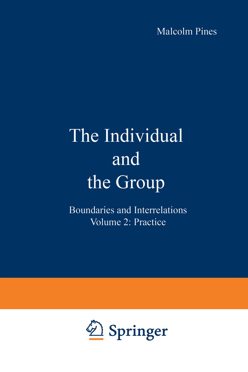 Titlebook: The Individual and the Group; Boundaries and Inter Malcolm Pines (President of the International Asso Book 1982 Springer Science+Business M Titlebook: The Individual and the Group; Boundaries and Inter Malcolm Pines (President of the International Asso Book 1982 Springer Science+Business M