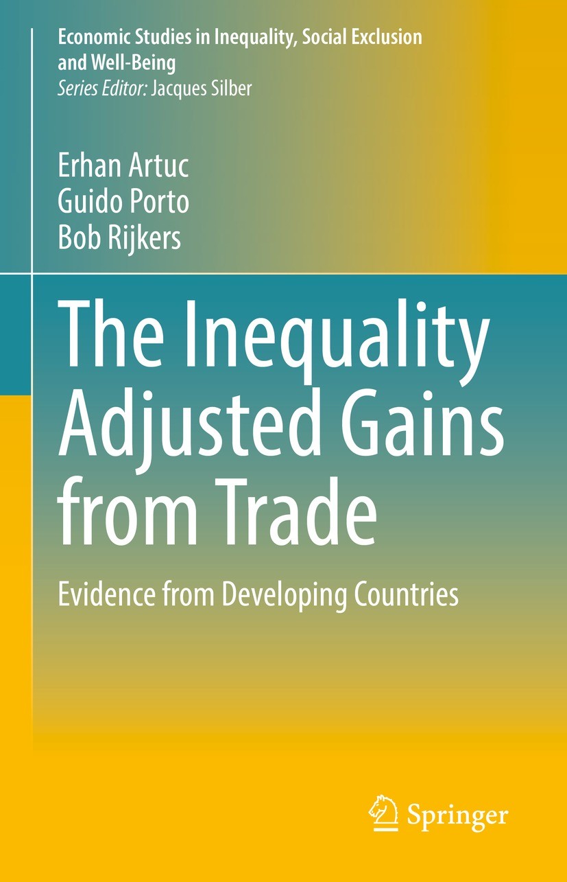 Titlebook: The Inequality Adjusted Gains from Trade; Evidence from Develo Erhan Artuc,Guido Porto,Bob Rijkers Book 2022 World Bank Group Library 2022 Titlebook: The Inequality Adjusted Gains from Trade; Evidence from Develo Erhan Artuc,Guido Porto,Bob Rijkers Book 2022 World Bank Group Library 2022