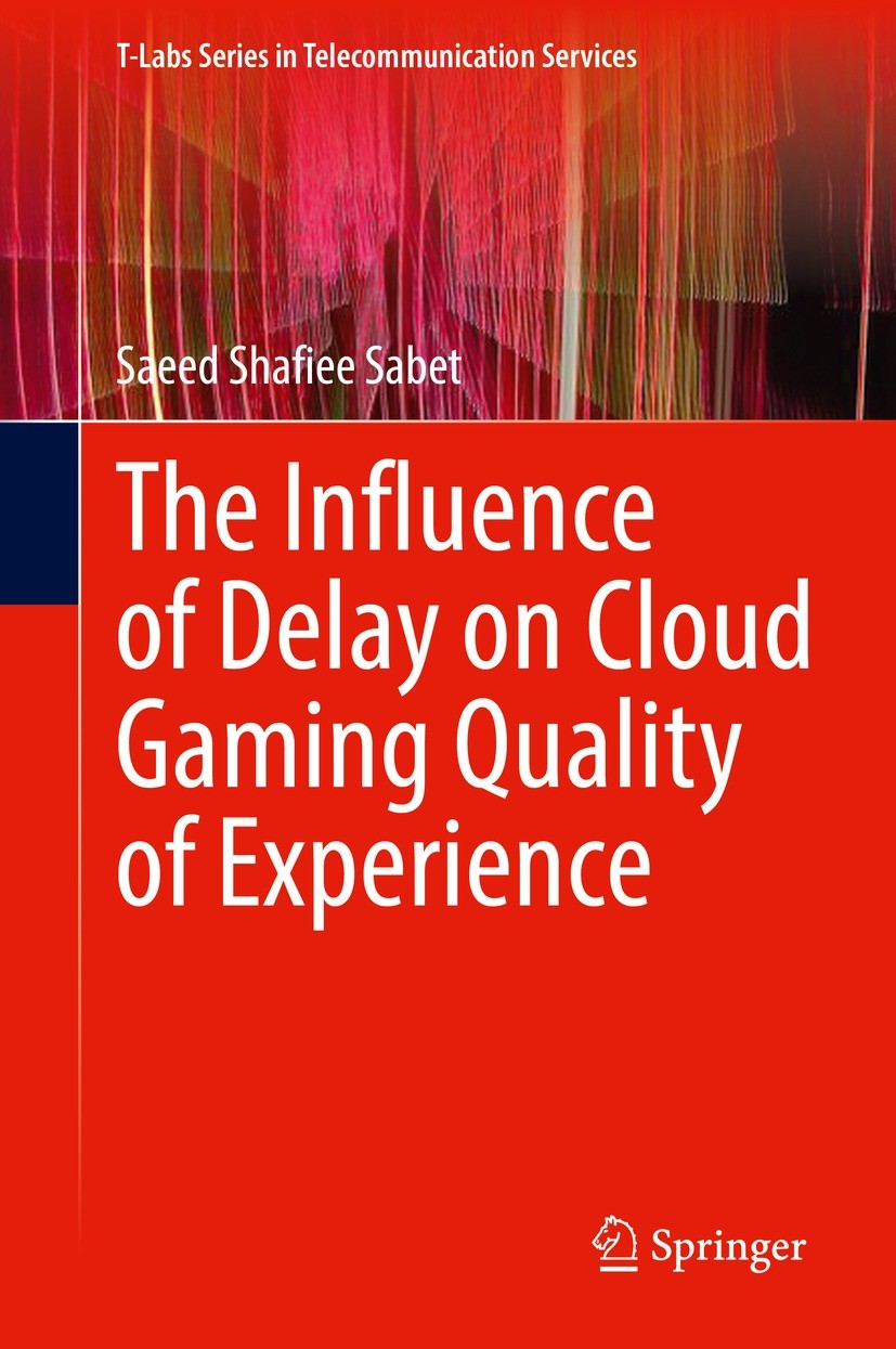 Titlebook: The Influence of Delay on Cloud Gaming Quality of Experience; Saeed Shafiee Sabet Book 2023 The Editor(s) (if applicable) and The Author(s Titlebook: The Influence of Delay on Cloud Gaming Quality of Experience; Saeed Shafiee Sabet Book 2023 The Editor(s) (if applicable) and The Author(s
