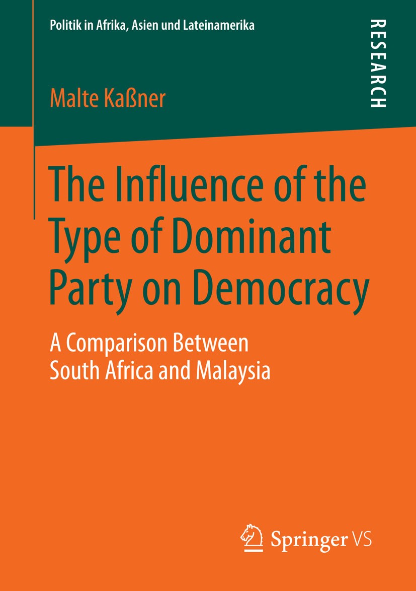 Titlebook: The Influence of the Type of Dominant Party on Democracy; A Comparison Between Malte Kaßner Book 2014 Springer Fachmedien Wiesbaden 2014 Af Titlebook: The Influence of the Type of Dominant Party on Democracy; A Comparison Between Malte Kaßner Book 2014 Springer Fachmedien Wiesbaden 2014 Af