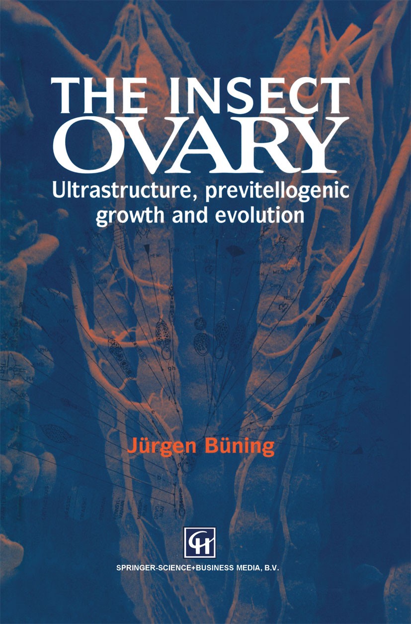 Titlebook: The Insect Ovary; Ultrastructure, prev Jürgen Büning Book 1994 Jürgen Büning 1994 Insecta.development.developmental biology.evolution.insec Titlebook: The Insect Ovary; Ultrastructure, prev Jürgen Büning Book 1994 Jürgen Büning 1994 Insecta.development.developmental biology.evolution.insec