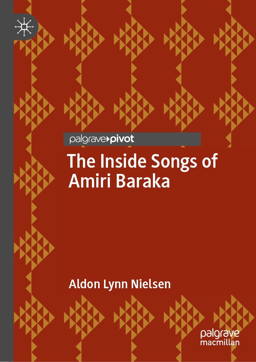 Titlebook: The Inside Songs of Amiri Baraka; Aldon Lynn Nielsen Book 2021 The Author(s), under exclusive license to Springer Nature Switzerland AG 20 Titlebook: The Inside Songs of Amiri Baraka; Aldon Lynn Nielsen Book 2021 The Author(s), under exclusive license to Springer Nature Switzerland AG 20